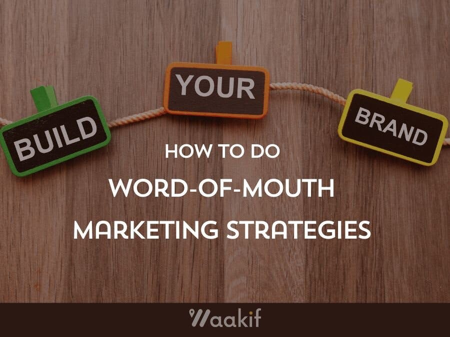 Elevate Your Brand with Effective Word-of-Mouth Marketing Strategies