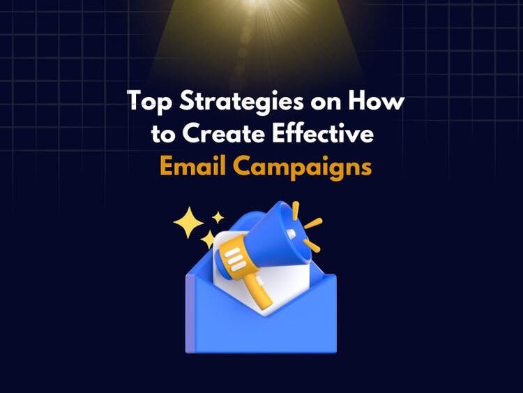 Top Strategies to Create Email Marketing Campaigns