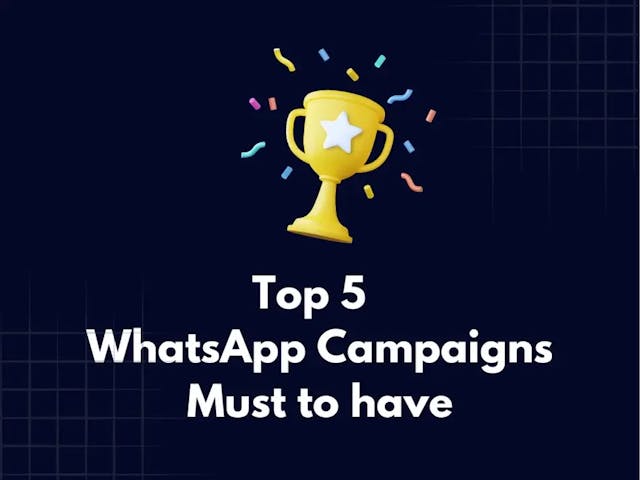 Top 5 Winning WhatsApp Campaigns for Your Business Need