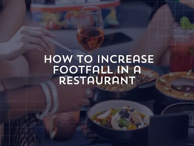 10 proven tips on how to increase footfall in a Restaurant?