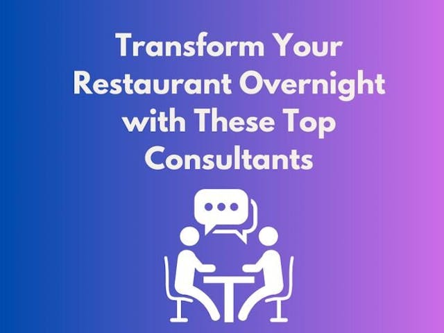 Transform Your Restaurant Overnight with These Top Consultants