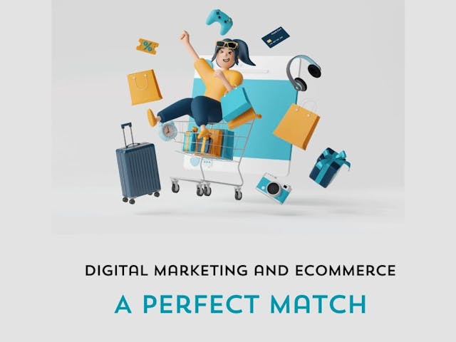 Digital Marketing and E-commerce: A Winning Combination